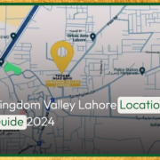 Kingdom Valley Lahore Location Guide 2024