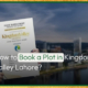 How to Book a Plot in Kingdom Valley Lahore?