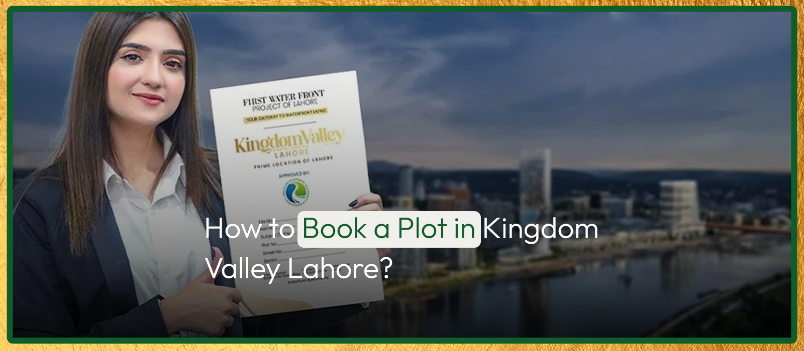 How to Book a Plot in Kingdom Valley Lahore?